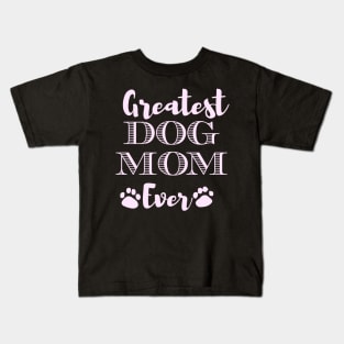 Greatest Dog Mom Ever, Great Fur Mama Gift Kids T-Shirt